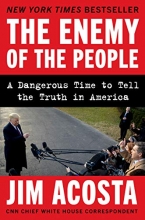 Cover art for The Enemy of the People: A Dangerous Time to Tell the Truth in America