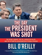 Cover art for The Day the President Was Shot: The Secret Service, the FBI, a Would-Be Killer, and the Attempted Assassination of Ronald Reagan