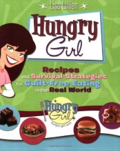 Cover art for Hungry Girl: Recipes and Survival Strategies for Guilt-Free Eating in the Real World