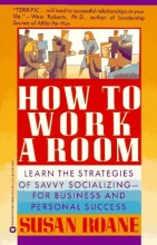 Cover art for How to Work a Room: Learn the Strategies of Savvy Socializing - For Business and Personal Success