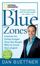 Cover art for The Blue Zones: Lessons for Living Longer From the People Who've Lived the Longest