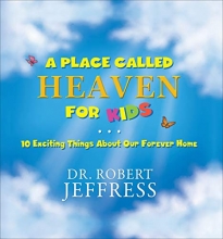 Cover art for A Place Called Heaven for Kids: 10 Exciting Things about Our Forever Home