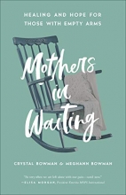 Cover art for Mothers in Waiting: Healing and Hope for Those with Empty Arms
