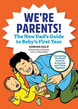 Cover art for We're Parents! The New Dad Book for Baby's First Year: Everything You Need to Know to Survive and Thrive Together