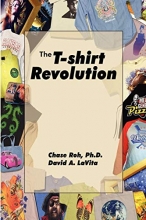 Cover art for The T-Shirt Revolution: Building Your Business Using a Digital Apparel Printer