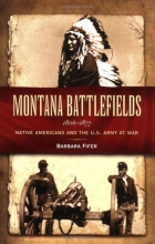 Cover art for Montana Battlefields, 1806-1877: Native Americans and the U.S. Army at War