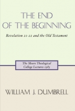 Cover art for The End of the Beginning: Revelation 21-22 and the Old Testament