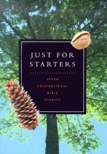 Cover art for Just for Starters: Seven Foundational Bible Studies