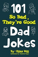 Cover art for 101 So Bad, They're Good Dad Jokes