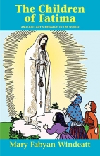 Cover art for The Children Of Fatima: And Our Lady's Message to the World (Stories of the Saints for Young People Ages 10 to 100)