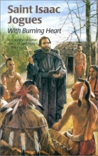 Cover art for Saint Isaac Jogues: With Burning Heart (Encounter the Saints Series,12)