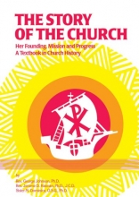 Cover art for The Story of the Church: Her Founding, Mission and Progress: A Textbook in Church History
