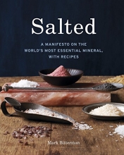 Cover art for Salted: A Manifesto on the World's Most Essential Mineral, with Recipes [A Cookbook]