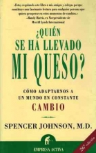 Cover art for Quin se ha llevado mi queso? : una manera sorprendente de afrontar el cambio en el trabajo y en la vida privada
