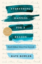 Cover art for Everything Happens for a Reason: And Other Lies I've Loved