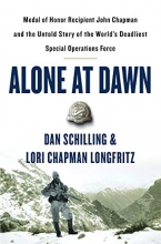 Cover art for Alone at Dawn: Medal of Honor Recipient John Chapman and the Untold Story of the World's Deadliest Special Operations Force