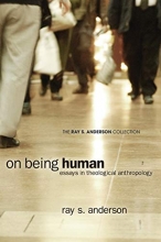 Cover art for On Being Human: Essays in Theological Anthropology (Ray S. Anderson Collection)