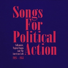 Cover art for Songs For Political Action: Folkmusic, Topical Songs And The American Left 1926-1953