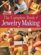 Cover art for The Complete Book of Jewelry Making: A Full-Color Introduction to the Jeweler's Art
