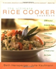 Cover art for The Ultimate Rice Cooker Cookbook: 250 No-Fail Recipes for Pilafs, Risottos, Polenta, Chilis, Soups, Porridges, Puddings, and More, from Start to Finish in Your Rice Cooker