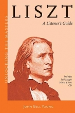 Cover art for Liszt: A Listener's Guide (Unlocking the Masters)