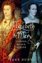 Cover art for Elizabeth and Mary: Cousins, Rivals, Queens