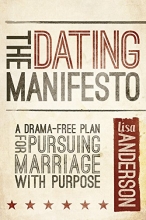 Cover art for The Dating Manifesto: A Drama-Free Plan for Pursuing Marriage with Purpose
