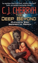 Cover art for The Deep Beyond: Cuckoo's Egg / Serpent's Reach