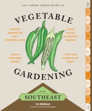 Cover art for The Timber Press Guide to Vegetable Gardening in the Southeast (Regional Vegetable Gardening Series)