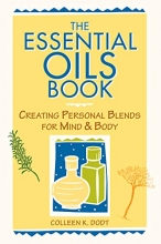 Cover art for The Essential Oils Book: Creating Personal Blends for Mind & Body