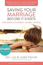 Cover art for Saving Your Marriage Before It Starts Workbook for Women Updated: Seven Questions to Ask Before---and After---You Marry