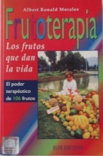 Cover art for Frutoterapia: Los Frutos Que Dan La Vida El Poder Teraputico De 106 Frutos