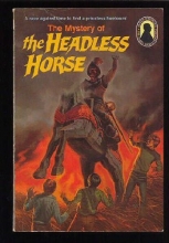 Cover art for The Mystery of the Headless Horse (The Three Investigators No. 26)