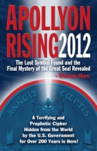 Cover art for Apollyon Rising 2012: The Lost Symbol Found and the Final Mystery of the Great Seal Revealed