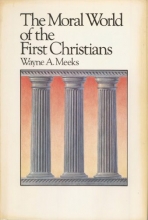 Cover art for The Moral World of the First Christians (Library of Early Christianity)
