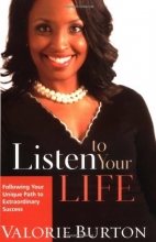 Cover art for Listen to Your Life: Following Your Unique Path to Extraordinary Success