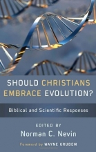 Cover art for Should Christians Embrace Evolution: Biblical & Scientific Responses