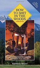 Cover art for How to Shit in the Woods, 3rd Edition: An Environmentally Sound Approach to a Lost Art