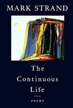 Cover art for The Continuous Life,: Poems