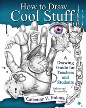 Cover art for How to Draw Cool Stuff: A Drawing Guide for Teachers and Students