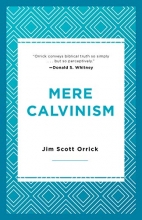 Cover art for Mere Calvinism