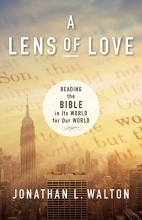 Cover art for A Lens of Love: Reading the Bible in Its World for Our World