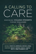 Cover art for A Calling to Care: Nurturing College Students Toward Wholeness