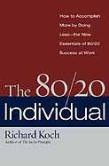 Cover art for The 80/20 Individual: How to Build on the 20% of What You do Best
