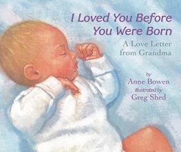 Cover art for I Loved You Before You Were Born Board Book: A Love Letter from Grandma