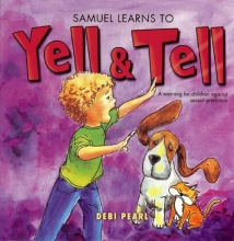 Cover art for Samuel Learns to Yell & Tell: A Warning for Children Against Sexual Predators (Yell and Tell)