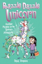 Cover art for Razzle Dazzle Unicorn (Phoebe and Her Unicorn Series Book 4): Another Phoebe and Her Unicorn Adventure (Volume 4)