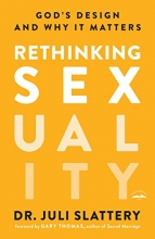 Cover art for Rethinking Sexuality: God's Design and Why It Matters