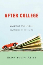 Cover art for After College: Navigating Transitions, Relationships and Faith (Unchanging Commission)
