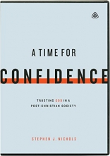 Cover art for A Time for Confidence: Trusting God in a Post-Christian Society